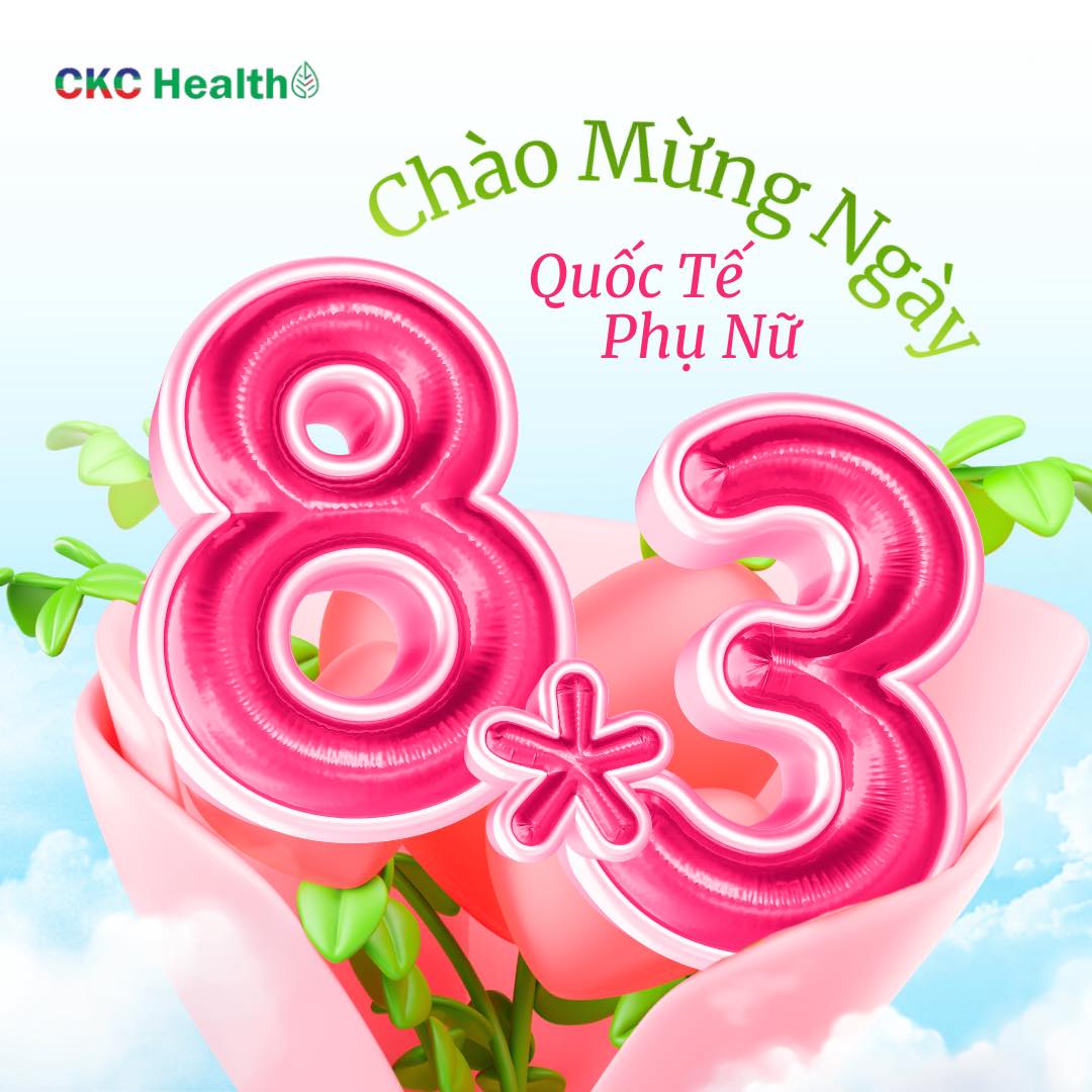 QUỐC TẾ PHỤ NỮ 8/3 CKC Health Việt Nam